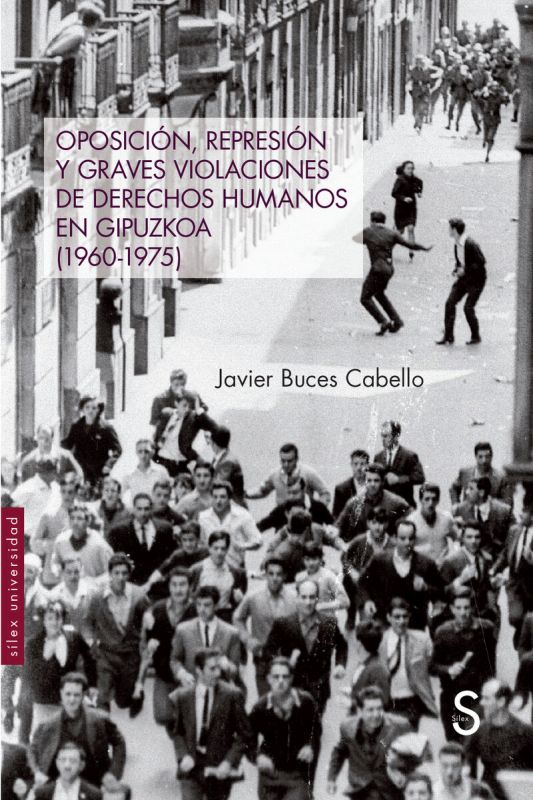 OPOSICION, REPRESION Y GRAVES VIOLACIONES DE DERECHOS HUMANOS EN GUIPUZCOA (1960-1975)