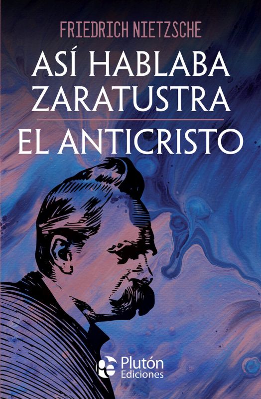 asi hablaba zaratustra / el anticristo - Friedrich Nietzsche