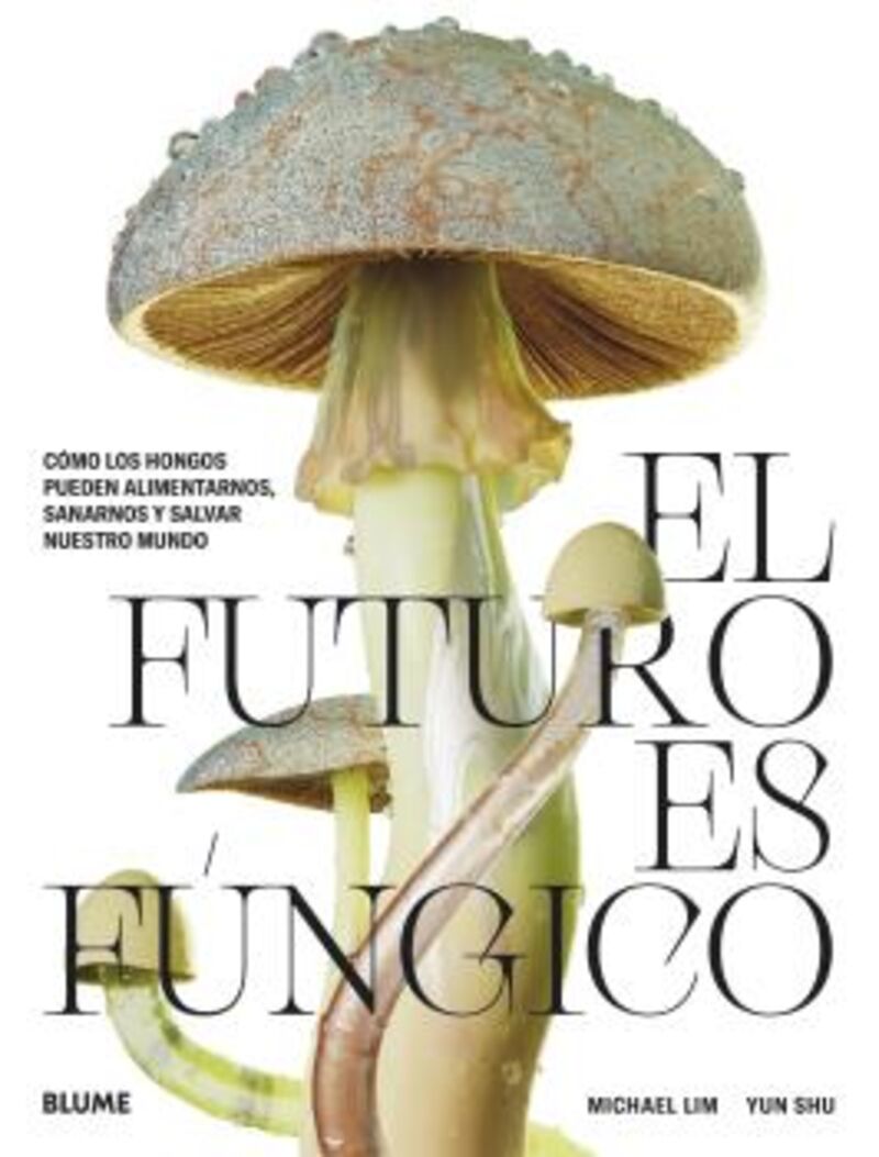 el futuro es fungico - Michael Lim / Yun Shu