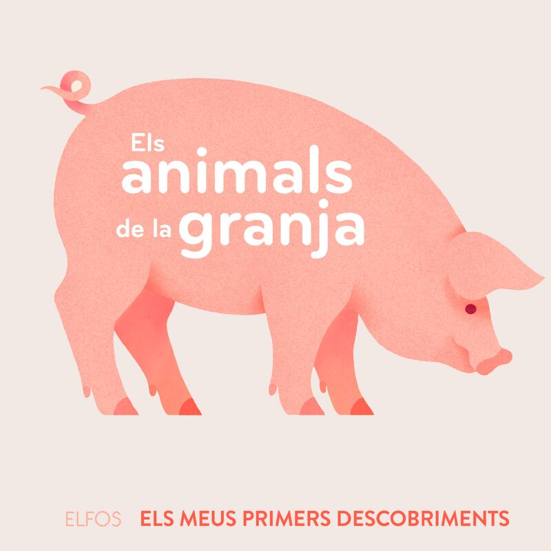 ELS ANIMALS DE LA GRANJA - ELS MEUS PRIMERS DESCOBRIMENTS