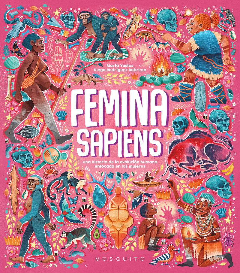 FEMINA SAPIENS - UNA HISTORIA DE LA EVOLUCION HUMANA ENFOCADA EN LAS MUJERES