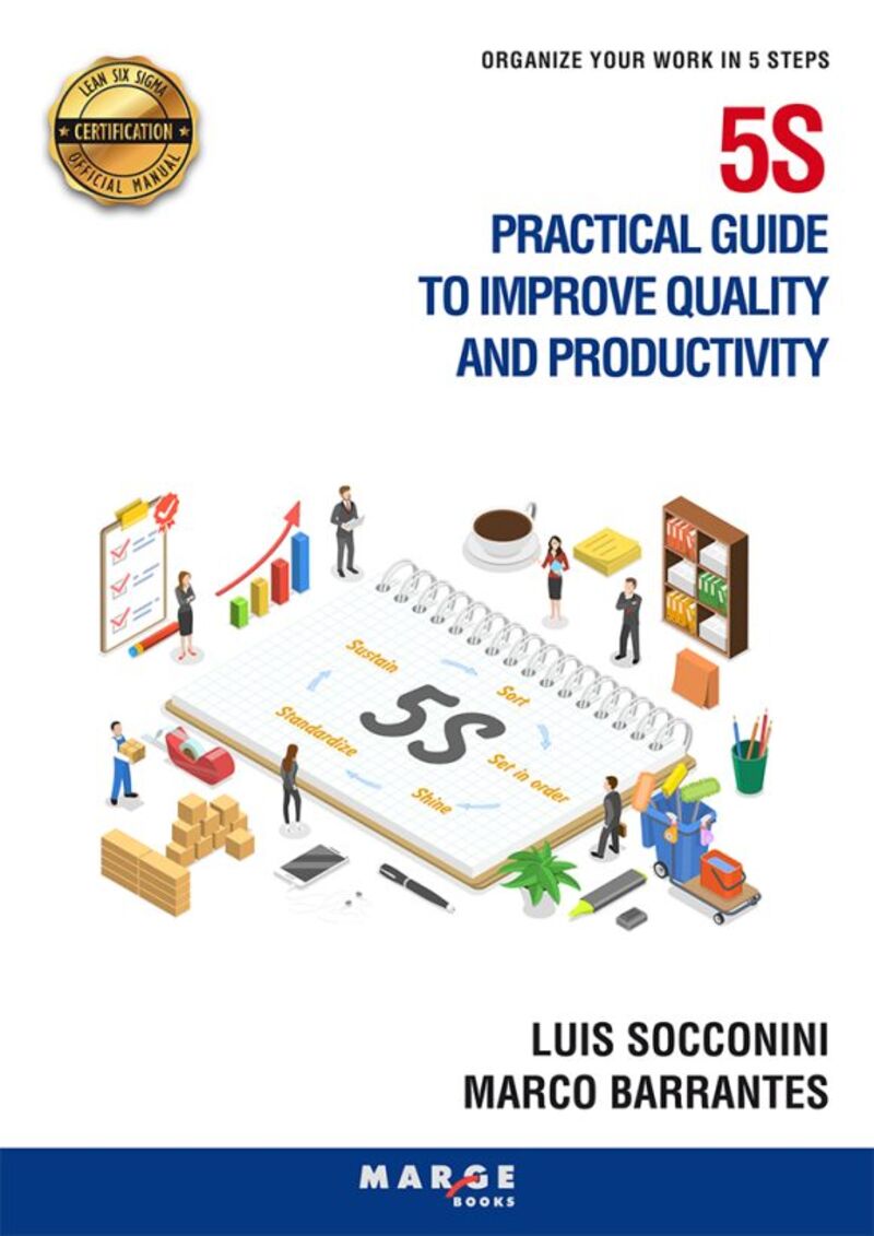 5S PRACTICAL GUIDE TO IMPROVE QUALITY AND PRODUCTIVITY - ORGANIZE YOUR WORK IN 5 STEPS