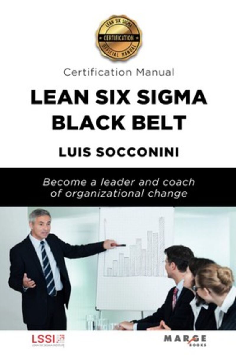 lean six sigma black belt - certification manual - Luis Socconini