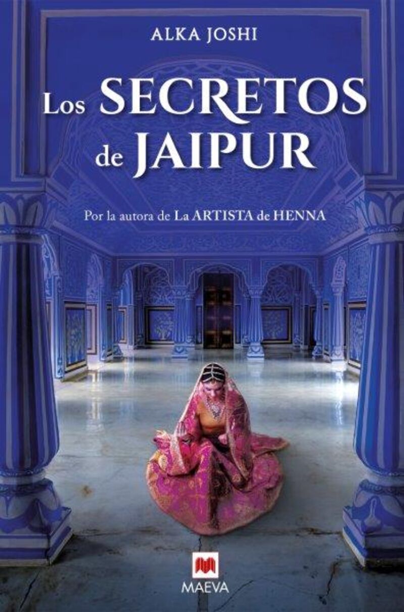 los secretos de jaipur - por la autora de la artista de henna, parte 2 trilogia de jaipur - Alka Joshi