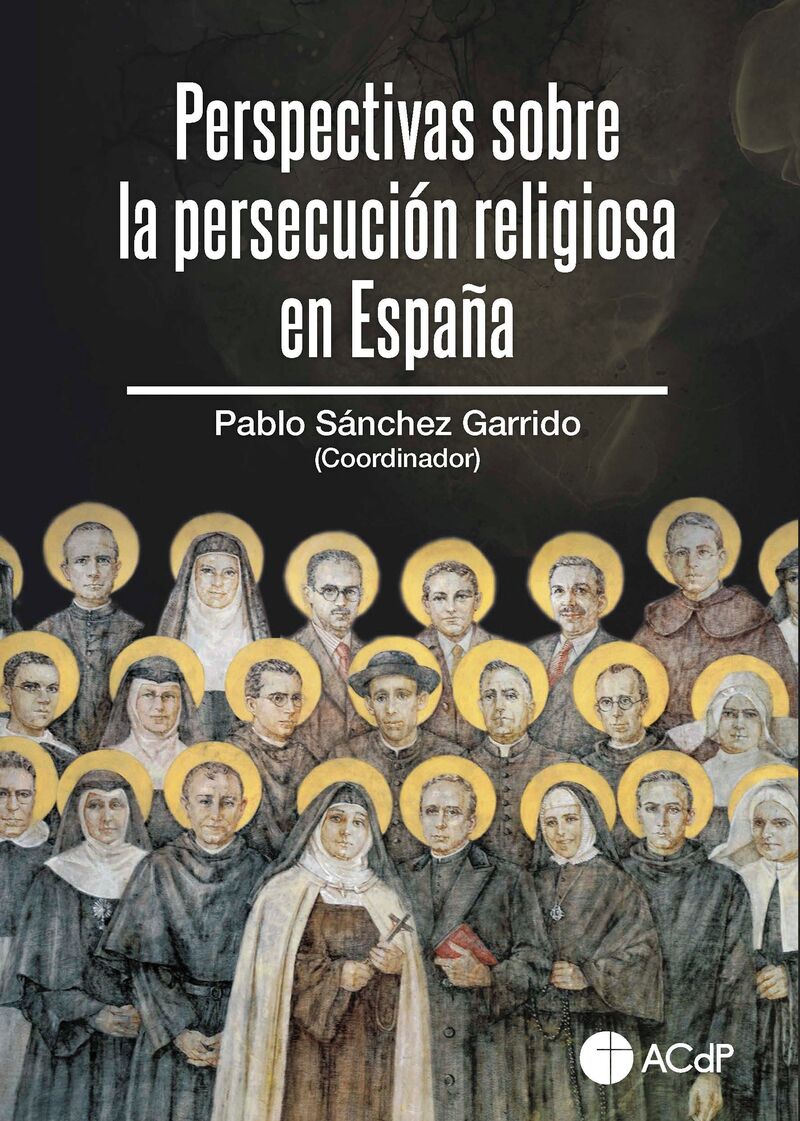 perspectivas sobre la persecucion religiosa en españa - Pablo Sanchez Garrido