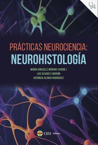 practicas neurociencia: neurohistologia - Maria Gonzalez Moreno / Luis Alvarez Carrion / Veronica Alonso Rodriguez