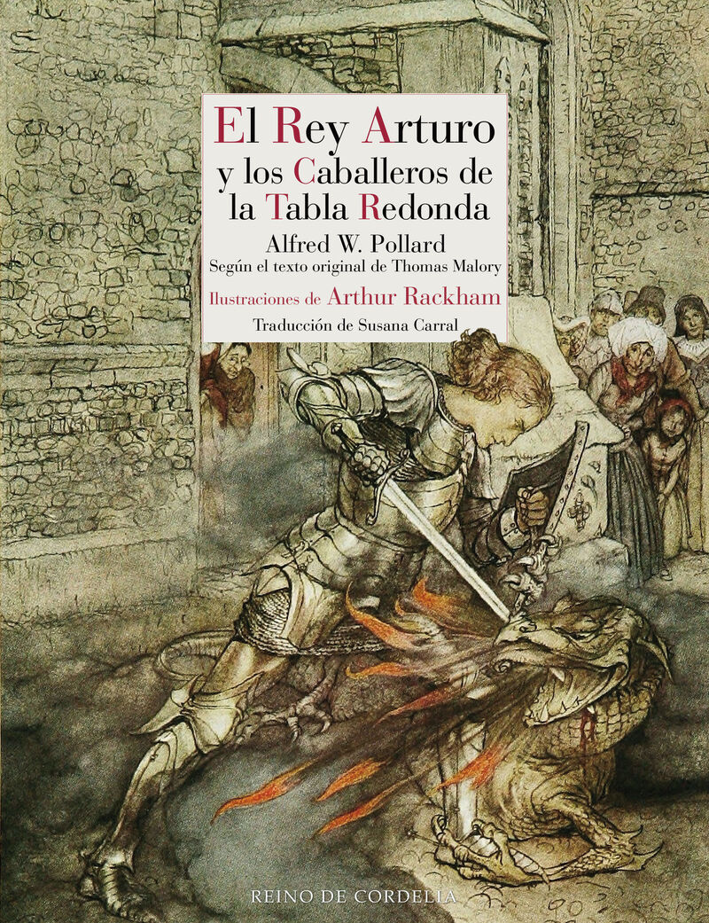 el rey arturo y los caballeros de la tabla redonda = the romance of king arthur and his knights of the round table - Alfred William Pollard