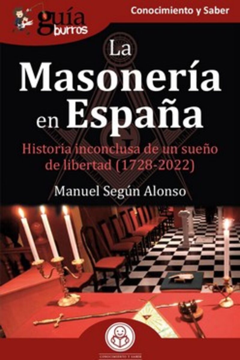guiaburros: la masoneria en españa - historia inconclusa de un sueño de libertad (1728-2022) - Manuel Segun Alonso
