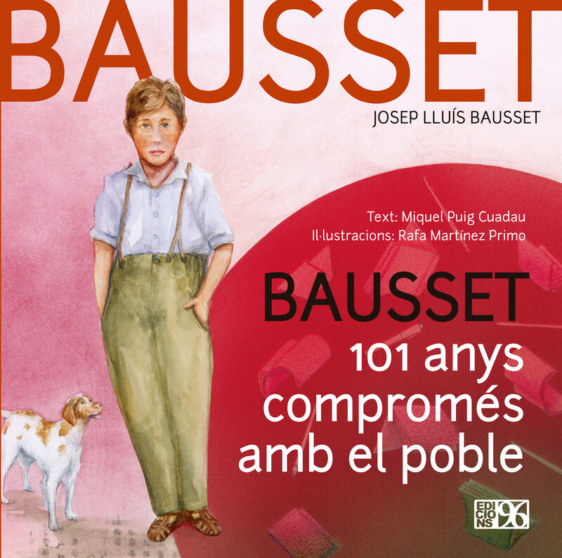 BAUSSET, 101 ANYS COMPROMES AMB EL POBLE - JOSEP LLUIS BAUSSET