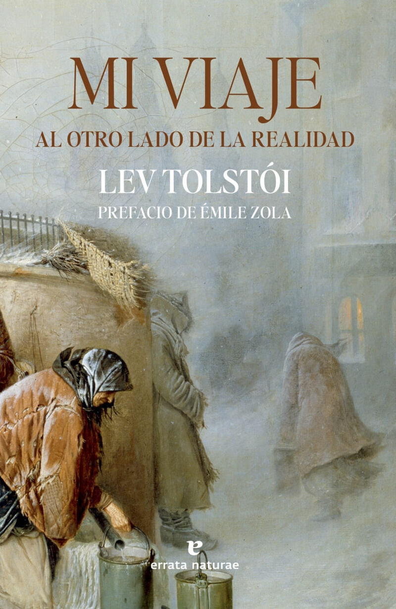 mi viaje al otro lado de la realidad - prologo de emile zola - Lev Tolstoi