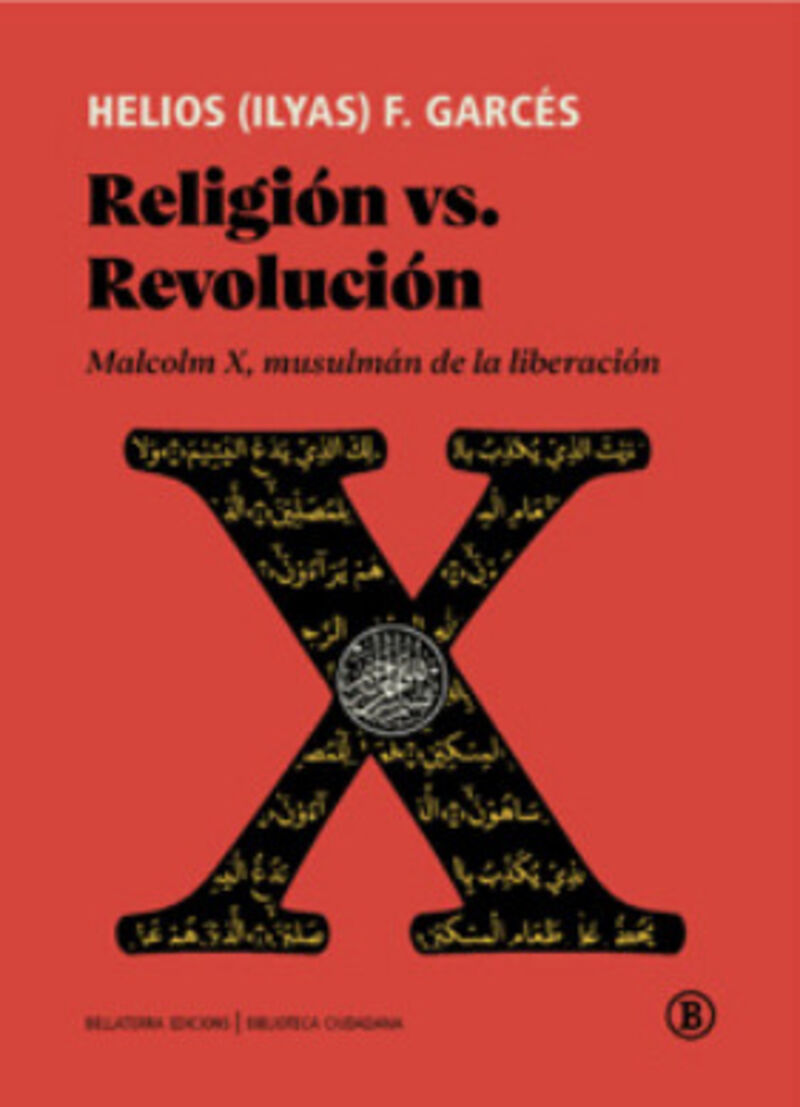 RELIGION VS REVOLUCION - MALCOLM X, MUSULMAN DE LA LIBERACION