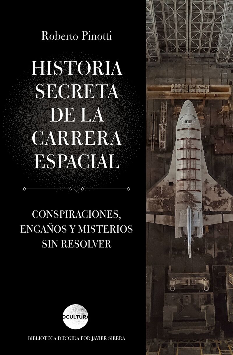 historia secreta de la carrera espacial - conspiraciones, engaños y misterios sin resolver - Roberto Pinotti