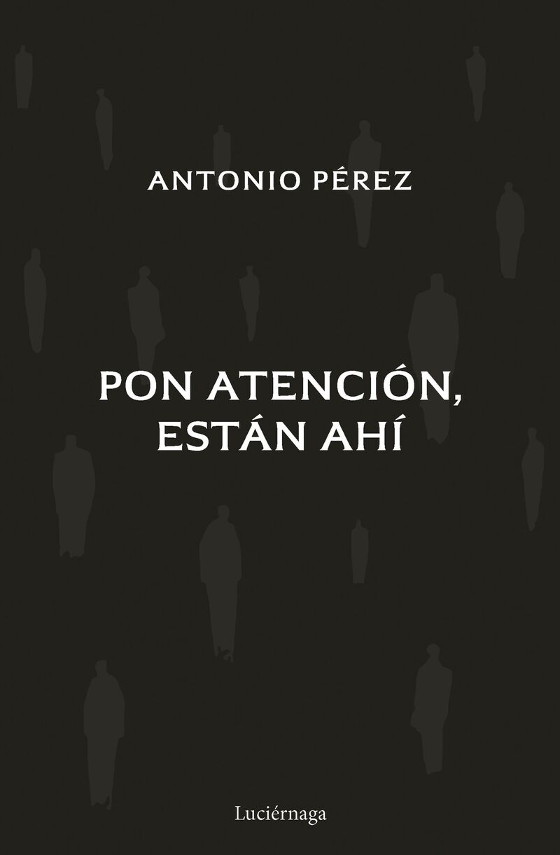 pon atencion, estan ahi - Antonio Perez