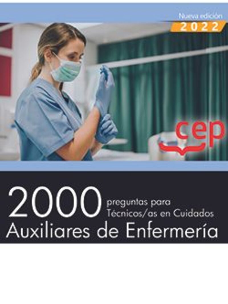 2000 PREGUNTAS PARA TECNICOS / AS EN CUIDADOS AUXILIARES DE ENFERMERIA