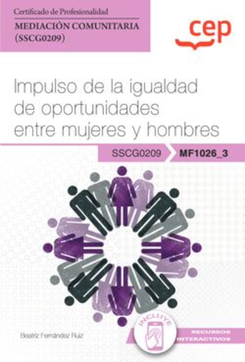 cp - impulso de la igualdad de oportunidades entre mujeres y hombres (mf1026_3) . certificados de profesionalidad. mediacion comunitaria (sscg0209) . certificados profesionales - Aa. Vv.