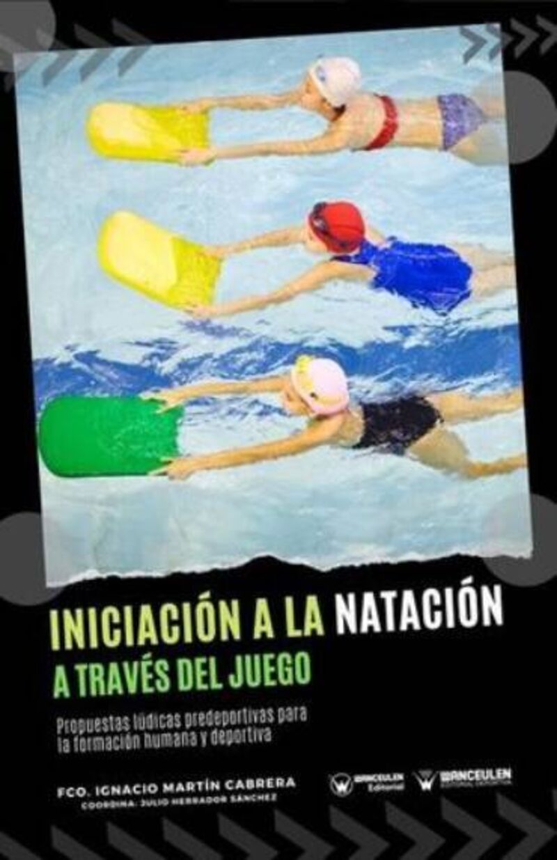 iniciacion a la natacion a traves del juego - F. Ignacio Martin Cabrera / Julio Herrador Sanchez