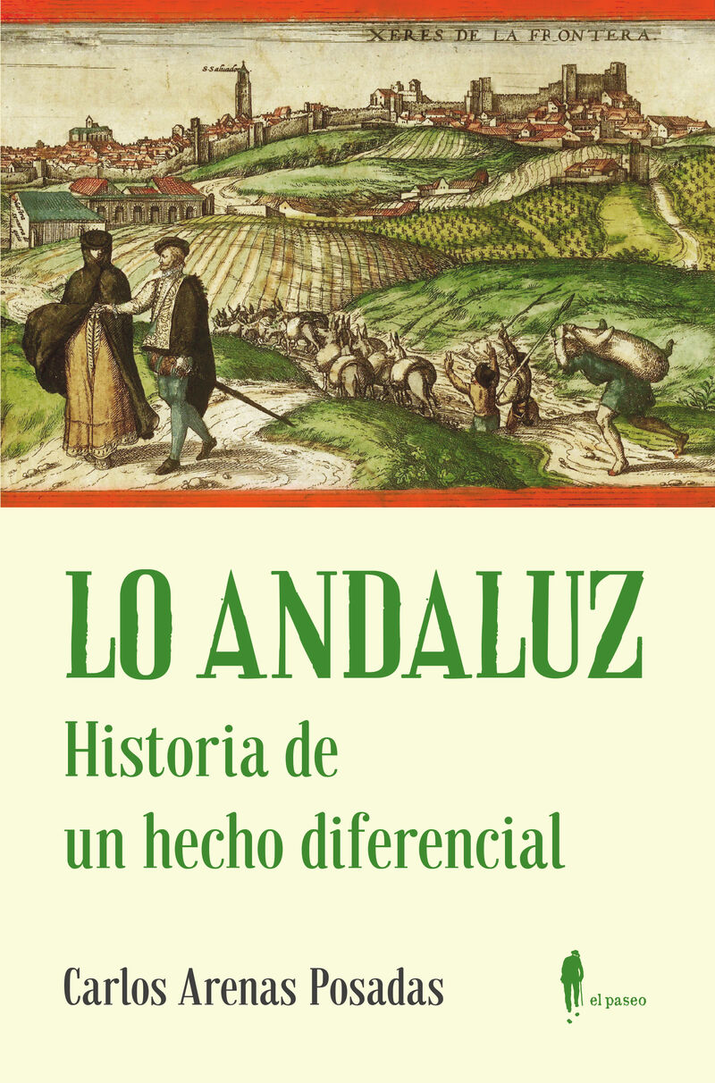 LO ANDALUZ. HISTORIA DE UN HECHO DIFERENCIAL - HISTORIA DE UN HECHO DIFERENCIAL