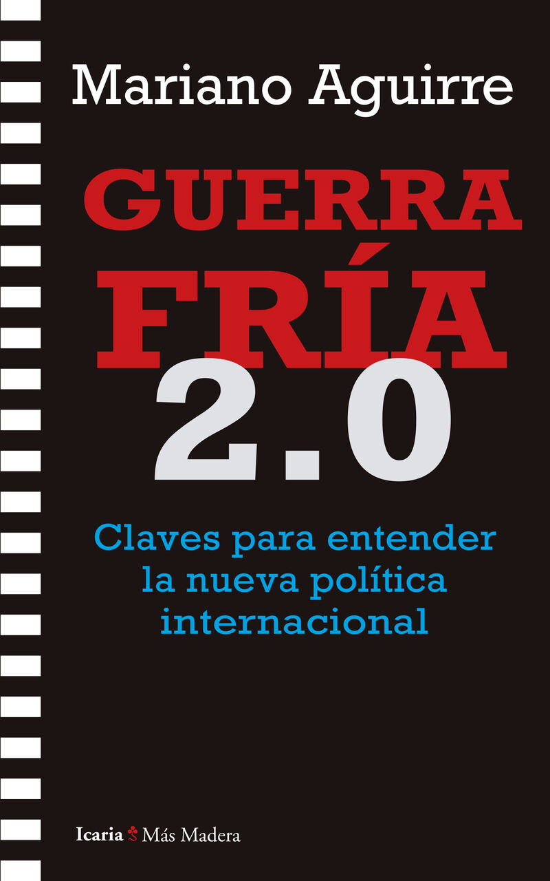 guerra fria 2.0 - claves para entender la nueva politica internacional - Mariano Aguirre
