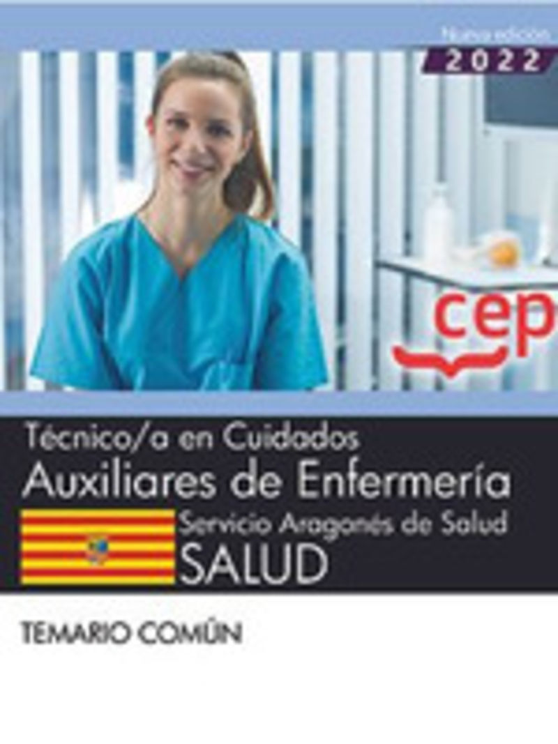 TEMARIO COMUN - (SAS) TECNICO / A EN CUIDADOS AUXILIARES DE ENFERMERIA - SERVICIO ARAGONES DE SALUD / SALUD