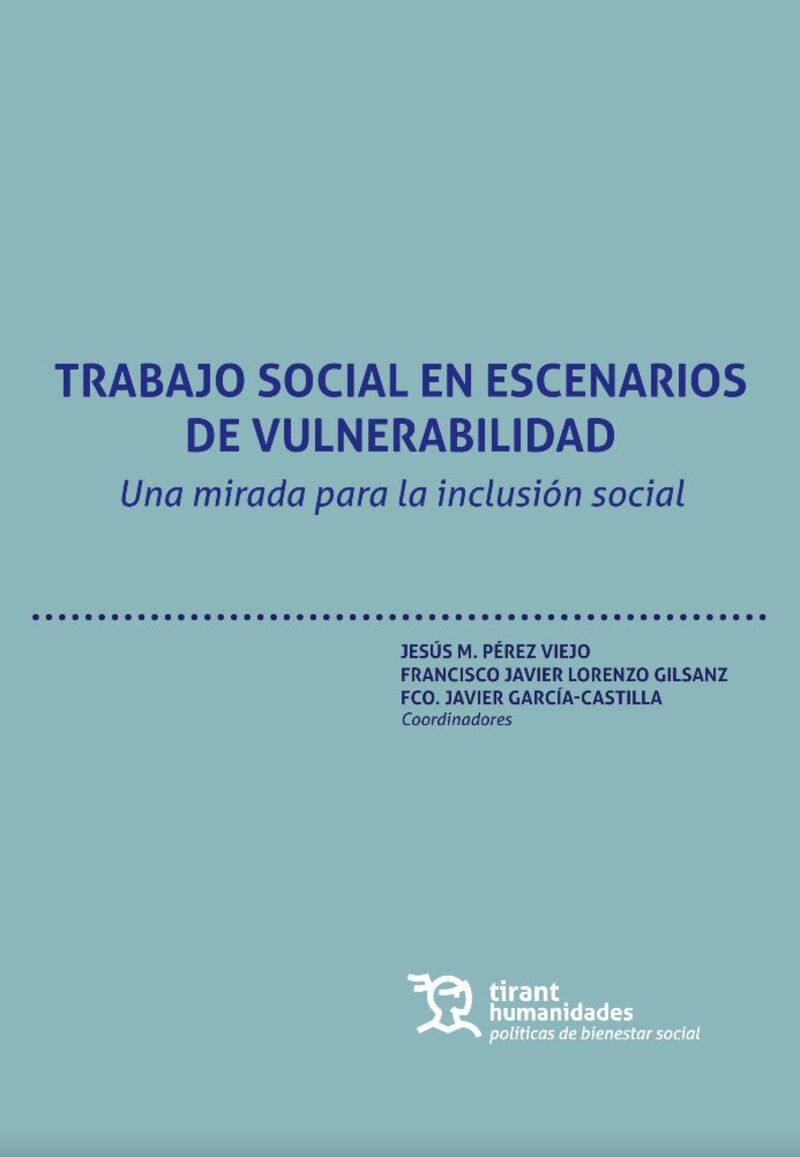 TRABAJO SOCIAL EN ESCENARIOS DE VULNERABILIDAD. UNA MIRADA PARA LA INCLUSION SOCIAL
