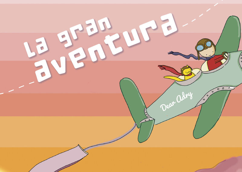 la gran aventura - Dear Adry