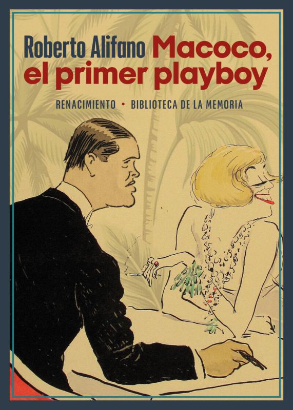 macoco, el primer playboy - Roberto Alifano