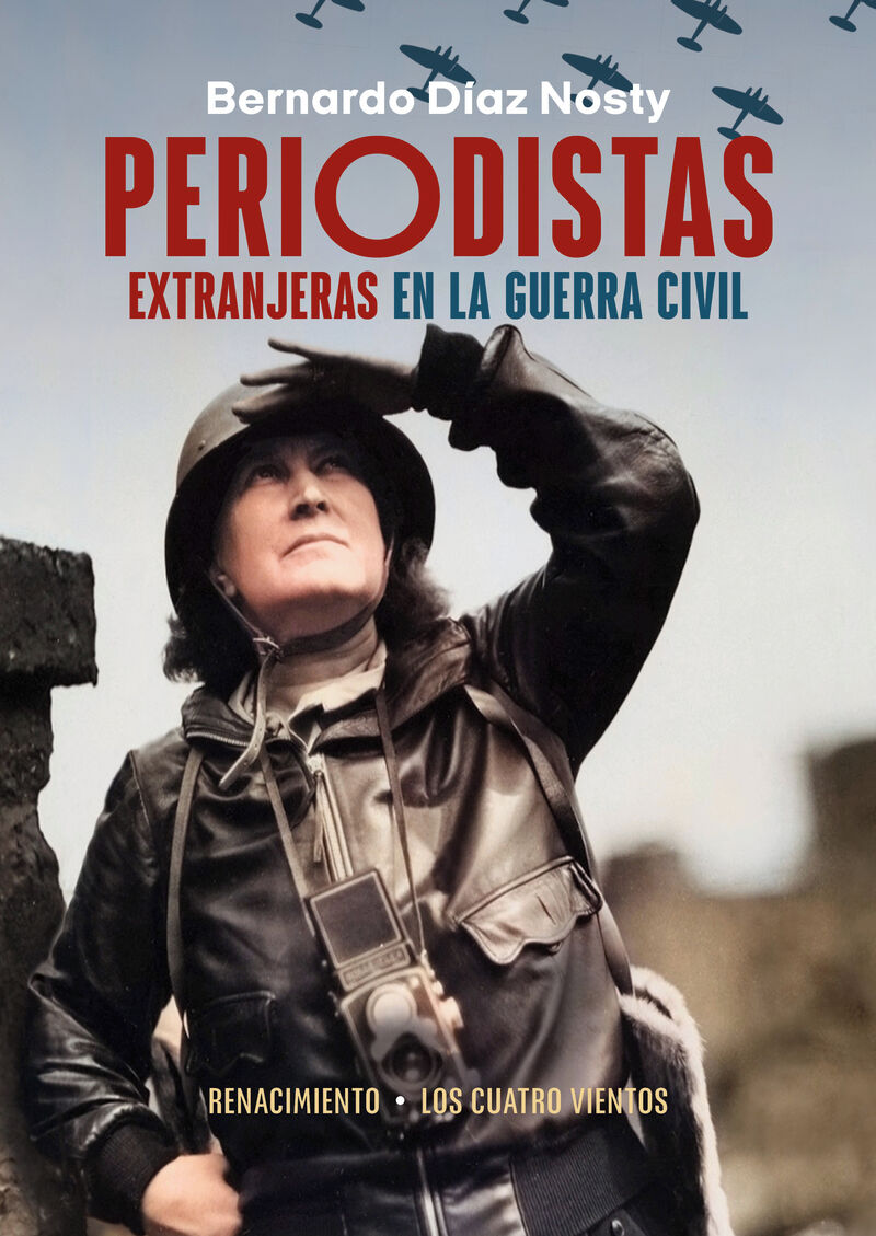 periodistas extranjeras en la guerra civil - periodistas, fotoperiodistas, colaboradoras de prensa y autoras de memorias - Bernardo Diaz Nosty