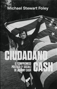 CIUDADANO CASH - EL COMPROMISO POLITICO (Y SOCIAL) DE JOHNNY