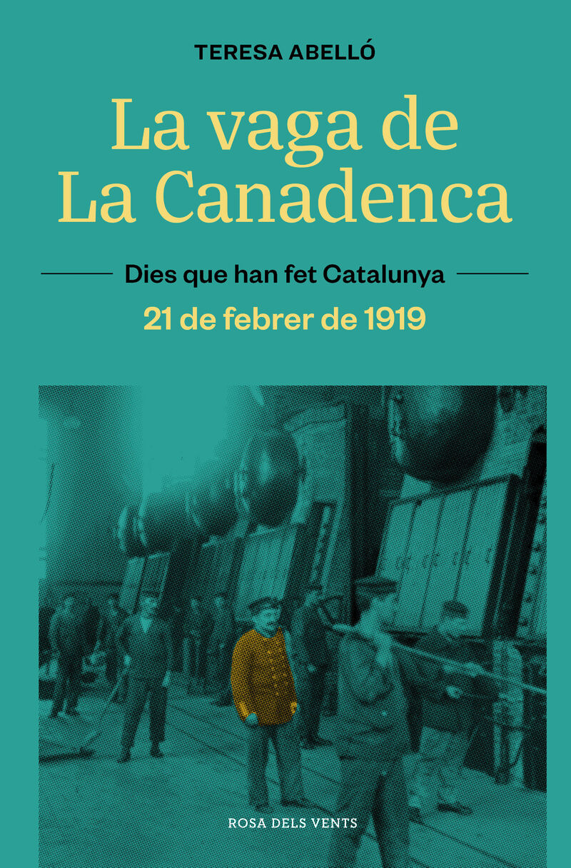 LA VAGA DE LA CANADENCA: LA JORNADA DE 8 HORES. 21 DE FEBRER DE 1919