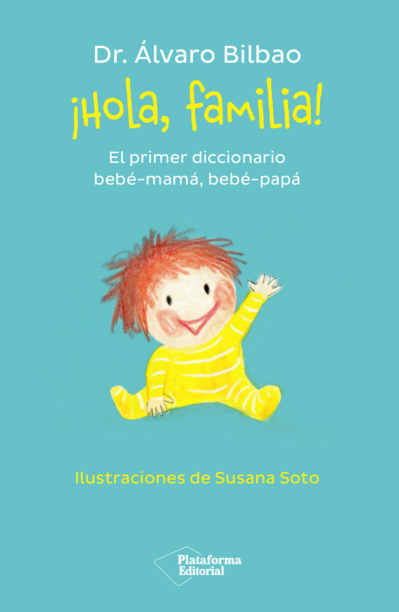 ¡hola, familia! - el primer diccionario bebe-mama, bebe-papa - Alvaro Bilbao