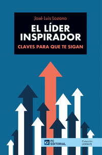 el lider inspirador - Jose Luis Lozano Perez