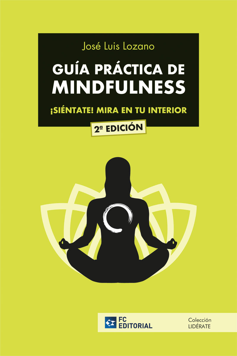 guia practica de mindfulness - ¡sientate! mira en tu interior - Jose Luis Lozano Perez