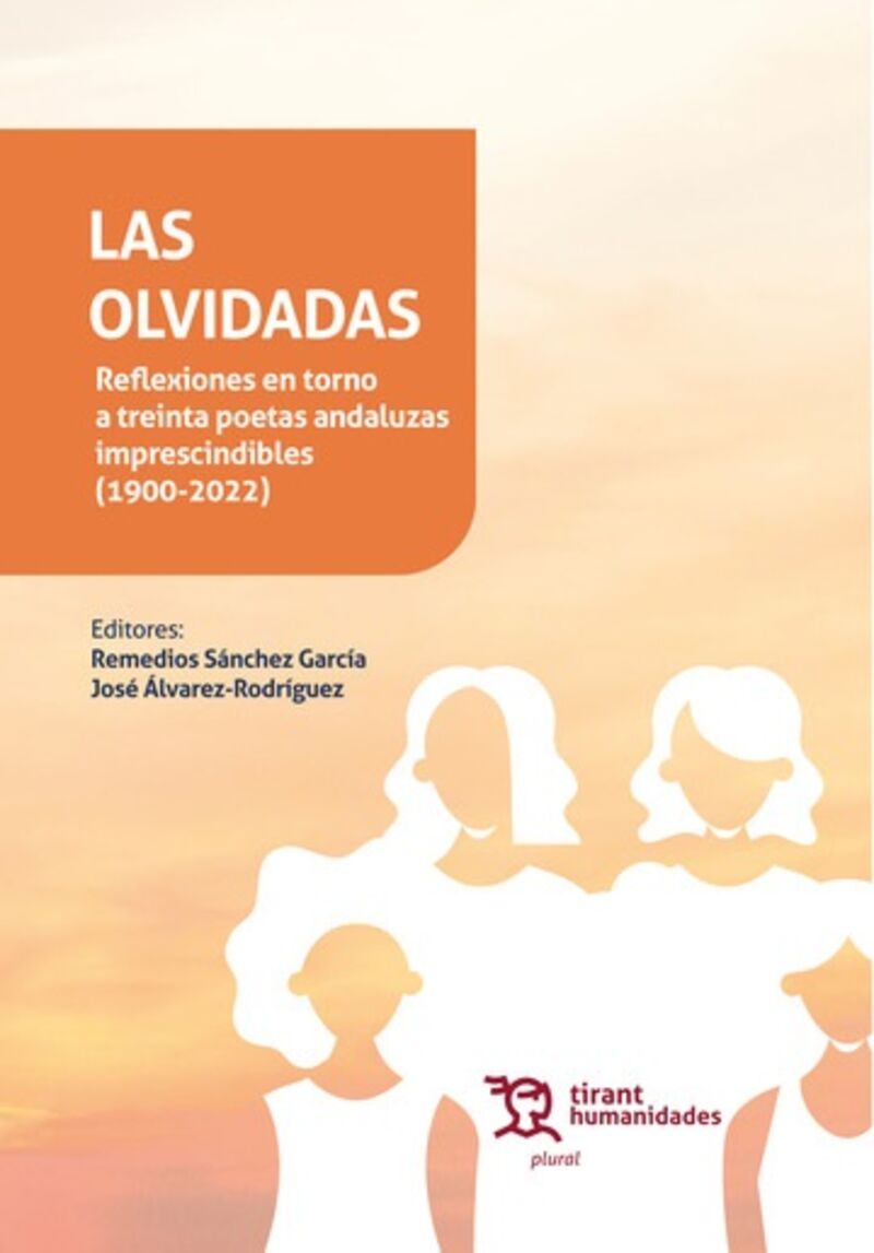 LAS OLVIDADAS - REFLEXIONES EN TORNO A TREINTA POETAS ANDALUZAS IMPRESCINDIBLES (1900-2022)