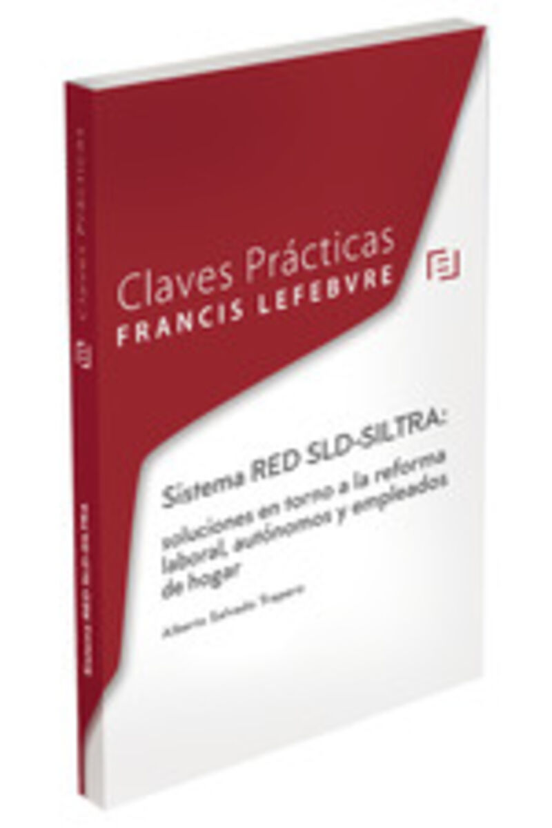 claves practicas sistema red sld-siltra - soluciones en torno a la reforma laboral, autonomos y empleados de hogar - Alberto Salvado Trapero