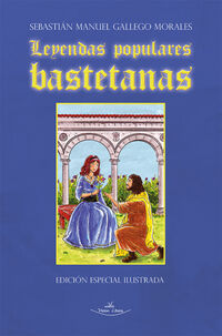 leyendas populares bastetanas (ed. especial ilustrada)