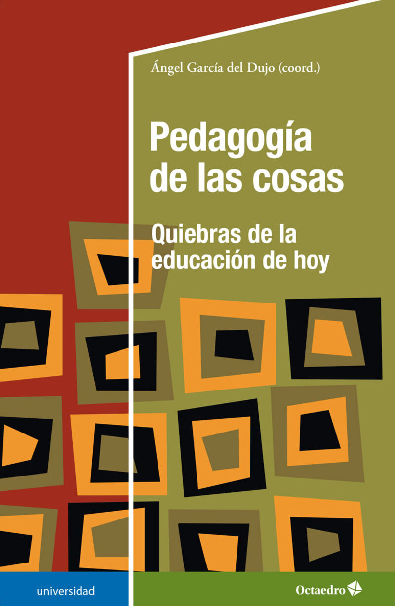 PEDAGOGIA DE LAS COSAS - QUIEBRAS DE LA EDUCACION DE HOY