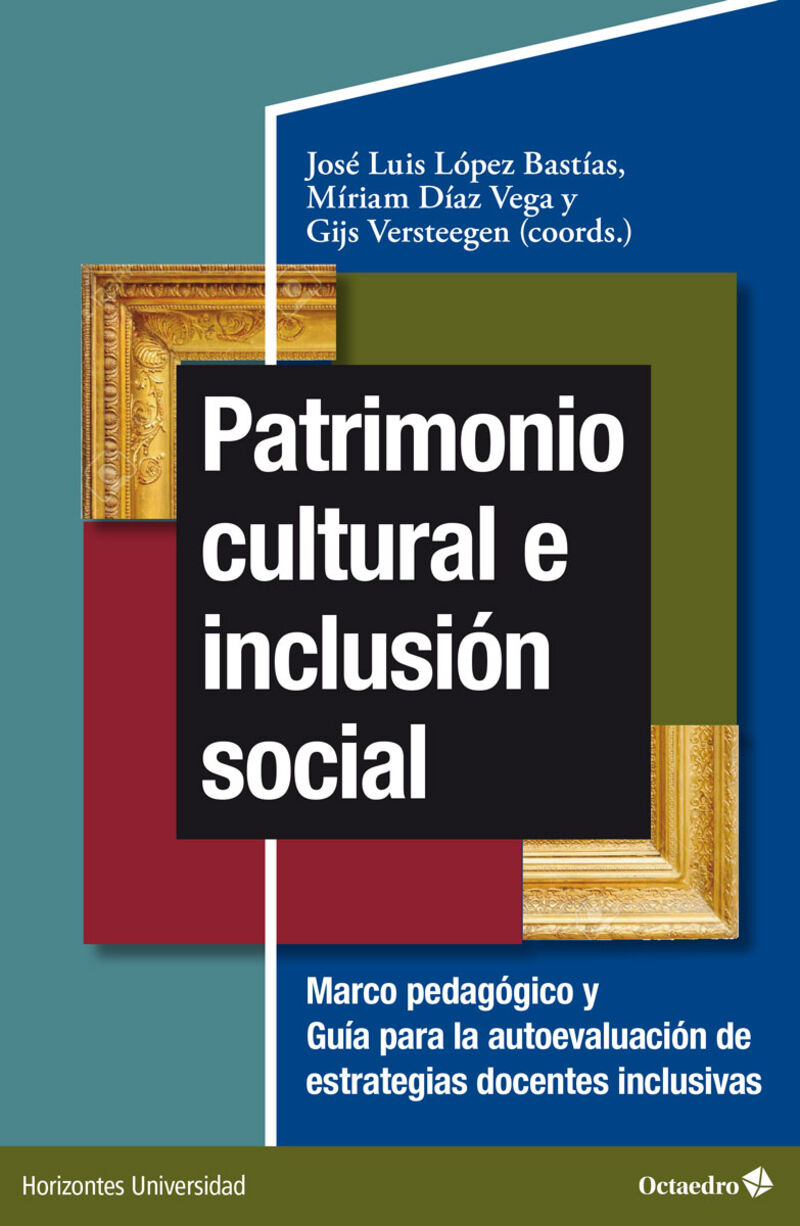 PATRIMONIO CULTURAL E INCLUSION SOCIAL - MARCO PEDAGOGICO Y GUIA PARA LA AUTOEVALUACION DE ESTRATEGIAS DOCENTES INCLUSIVAS