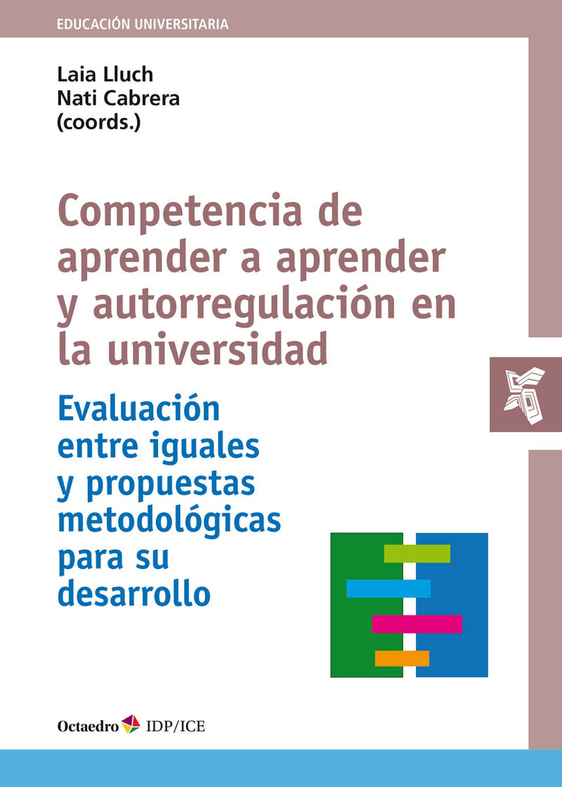 competencia de aprender a aprender y autorregulacion en la universidad - evaluacion entre iguales y propuestas metodologicas para su desarrollo - Laia Lluch Molins / Nati Cabrera Lanzo