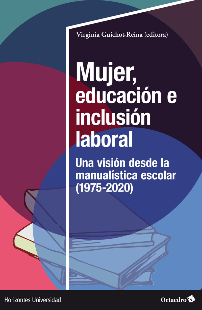 MUJER, EDUCACION E INCLUSION LABORAL - UNA VISION DESDE LA MANUALISTICA ESCOLAR (1975-2020)