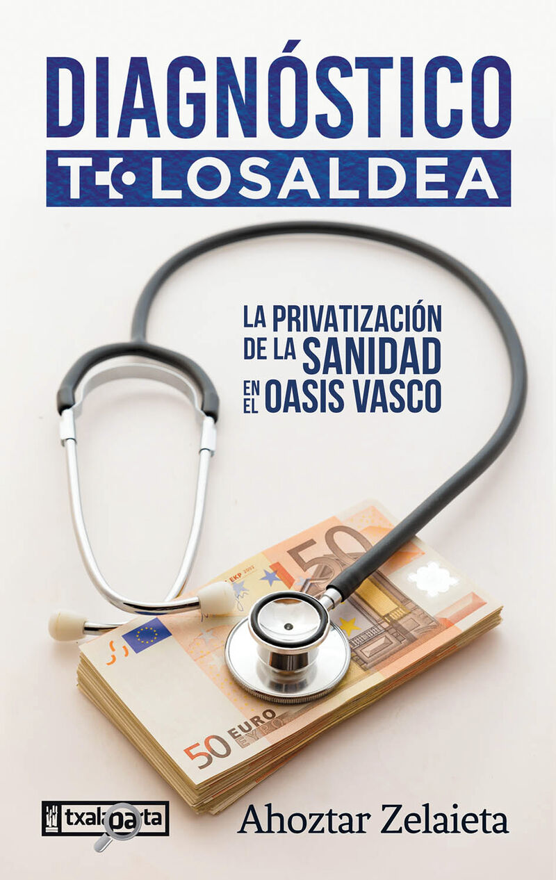 diagnostico tolosaldea - la privatizacion de la sanidad en el oasis vasco - Ahoztar Zelaieta