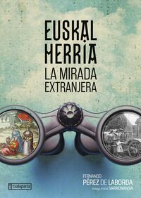 euskal herria - la mirada extranjera - Fernando Perez De Laborda