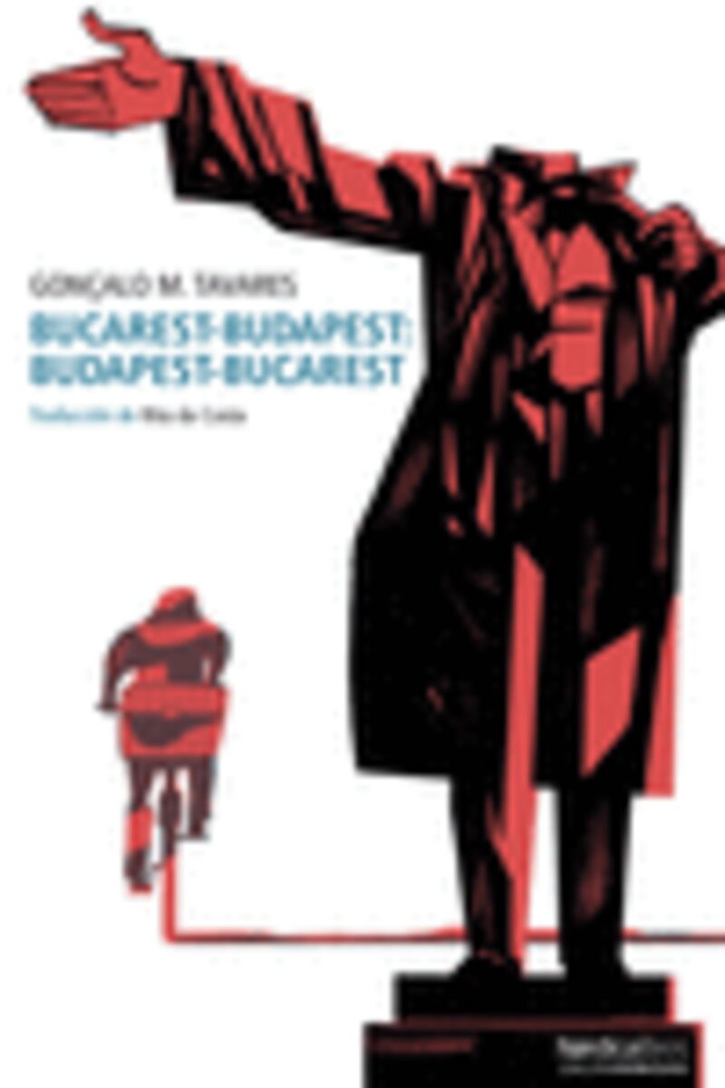 bucarest-budapest: budapest-bucarest - Gonçalo M. Tavares