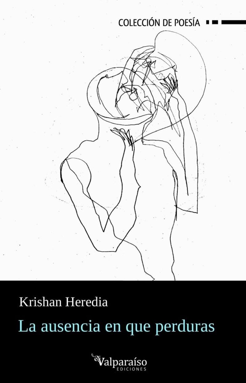 la ausencia en que perduras - Krishan Heredia