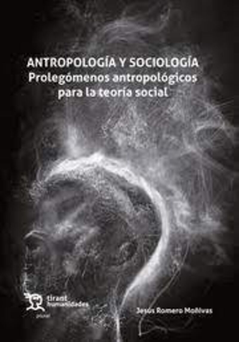 antropologia y sociologia - prolegomenos antropologicos para la teoria social - Jesus Romero Moñivas
