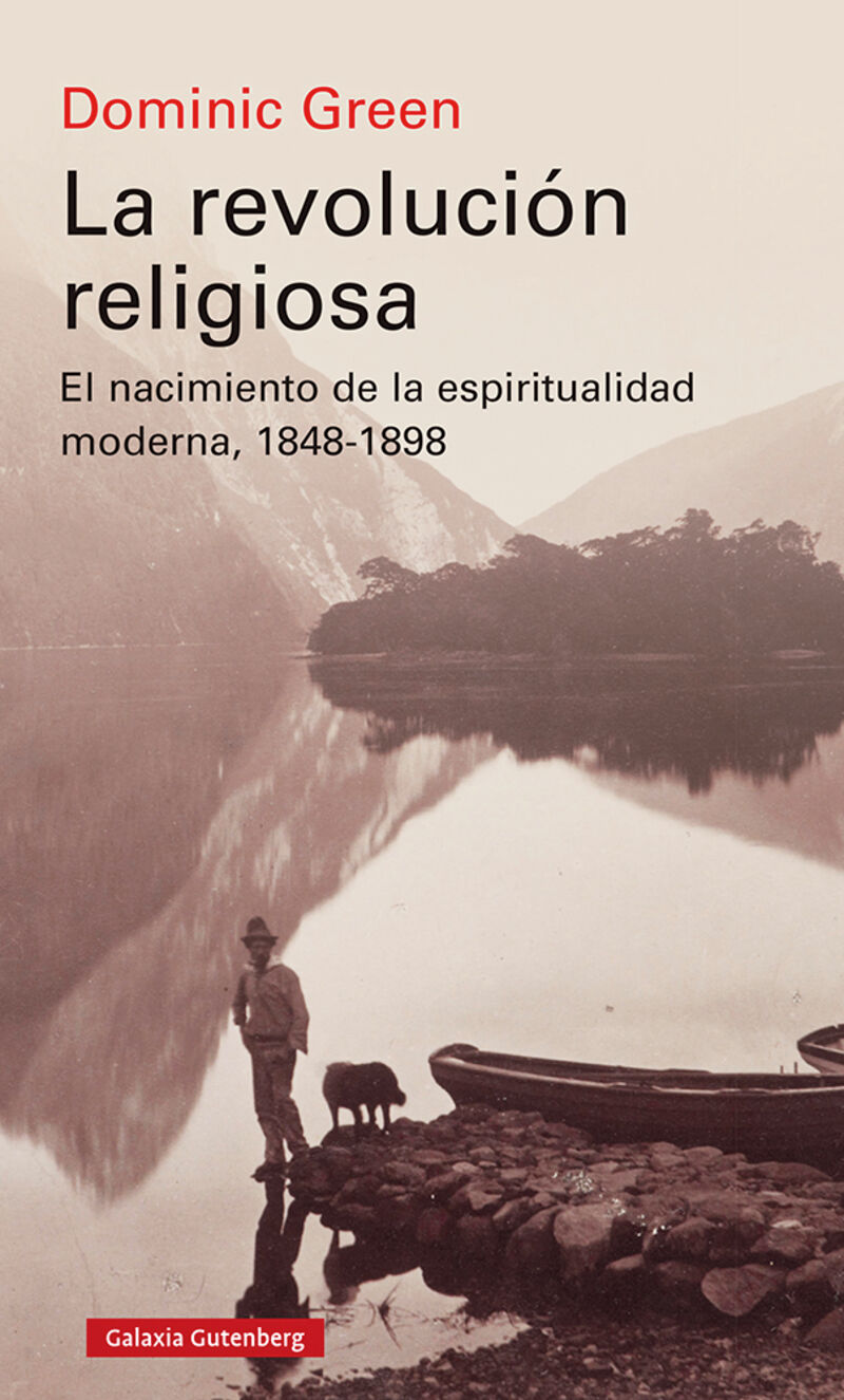 la revolucion religiosa - el nacimiento de la espiritualidad moderna, 1848-1898 - Dominic Green