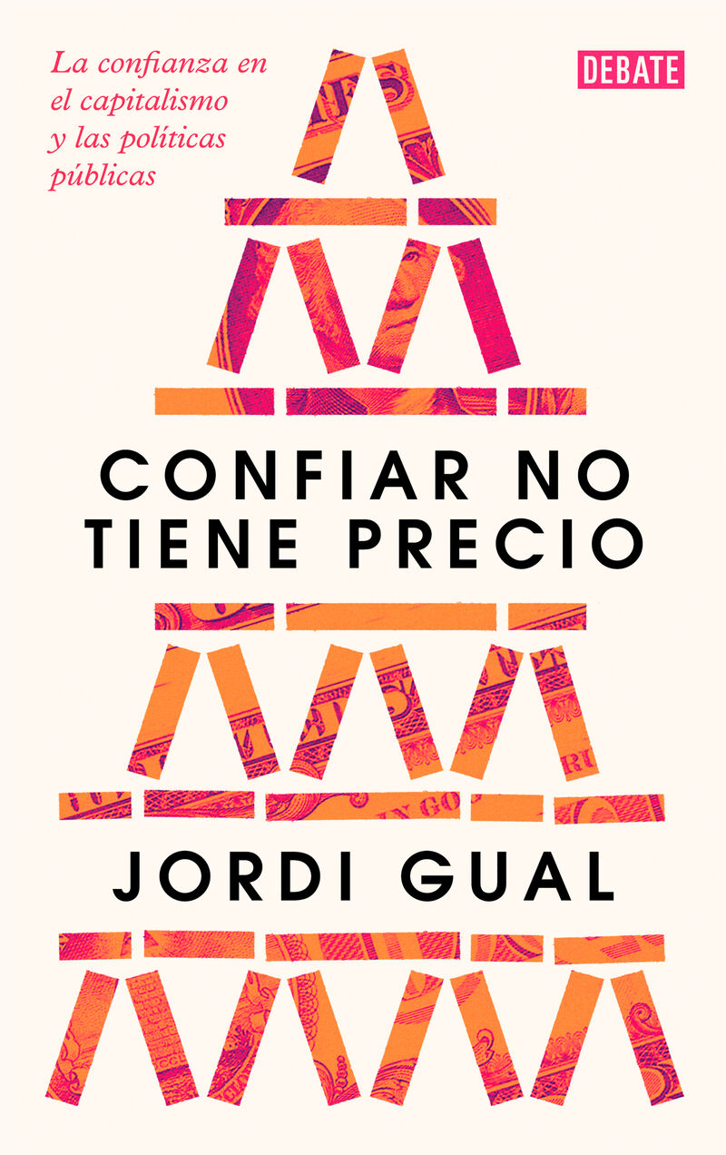 confiar no tiene precio - la confianza en el capitalismo y las politicas publicas - Jordi Gual