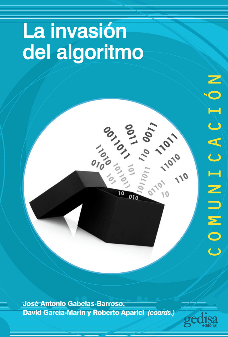 la invasion del algoritmo - Jose Antonio Gabelas-Barroso / Antonio Garcia-Marin