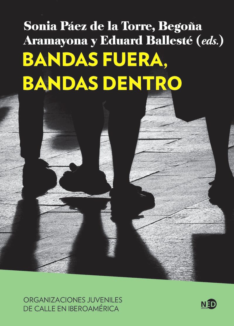 BANDAS FUERA, BANDAS DENTRO - ORGANIZACIONES JUVENILES DE CALLE HOY EN ESPAÑA, EL SALVADOR Y ECUADOR
