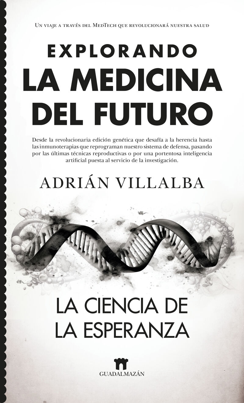 explorando la medicina del futuro - la ciencia de la esperanza - Adrian Villalba Felipe