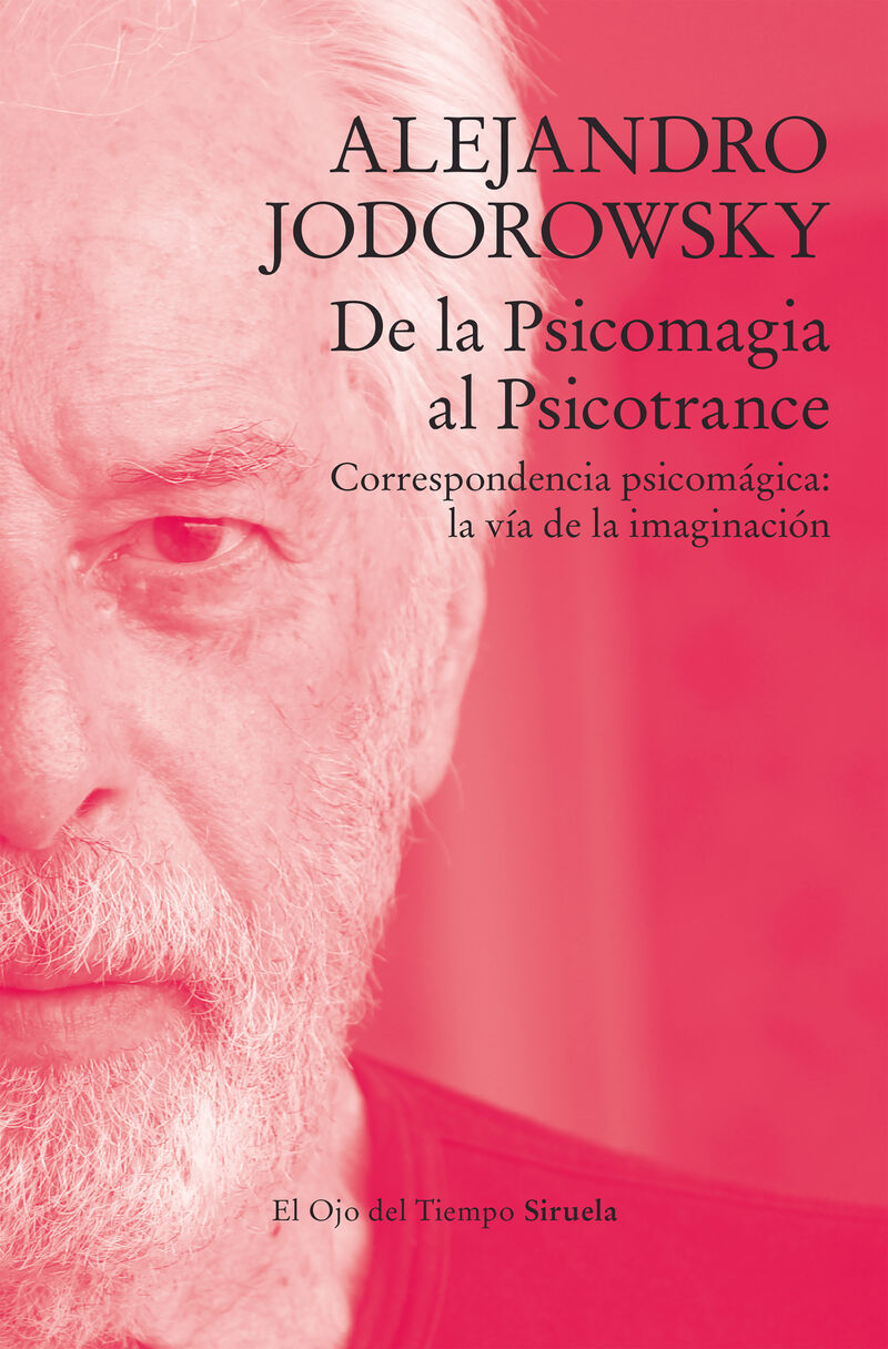 de la psicomagia al psicotrance - correspondencia psicomagica: la via de la imaginacion - Alejandro Jodorowsky